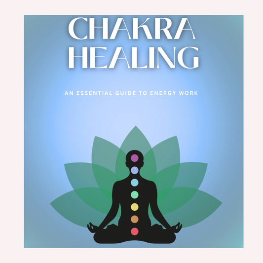 Chakra Healing - An essential guide to energy healing
